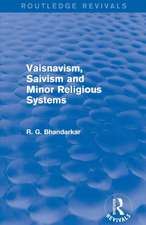 Vaisnavism, Saivism and Minor Religious Systems (Routledge Revivals)