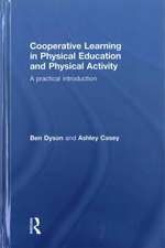 Cooperative Learning in Physical Education and Physical Activity: A Practical Introduction