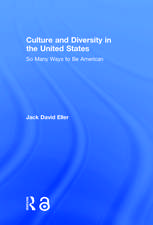 Culture and Diversity in the United States: So Many Ways to Be American