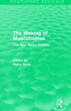 The Making of Masculinities (Routledge Revivals): The New Men's Studies