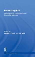 Humanizing Evil: Psychoanalytic, Philosophical and Clinical Perspectives