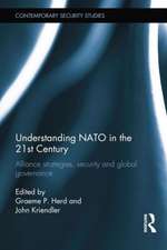 Understanding NATO in the 21st Century: Alliance Strategies, Security and Global Governance