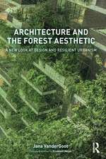 Architecture and the Forest Aesthetic: A New Look at Design and Resilient Urbanism