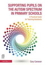 Supporting Pupils on the Autism Spectrum in Primary Schools: A Practical Guide for Teaching Assistants