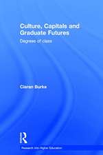 Culture, Capitals and Graduate Futures: Degrees of class