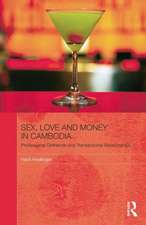 Sex, Love and Money in Cambodia: Professional Girlfriends and Transactional Relationships