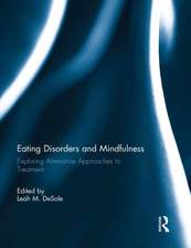 Eating Disorders and Mindfulness: Exploring Alternative Approaches to Treatment