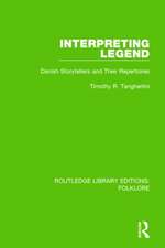 Interpreting Legend (RLE Folklore): Danish Storytellers and their Repertoires