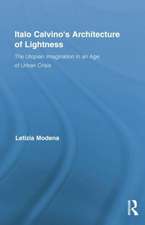 Italo Calvino's Architecture of Lightness: The Utopian Imagination in An Age of Urban Crisis