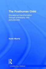 The Posthuman Child: Educational transformation through philosophy with picturebooks