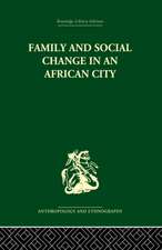 Family and Social Change in an African City: A Study of Rehousing in Lagos