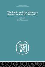 The Banks and the Monetary System in the UK, 1959-1971