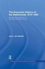 The Economic History of The Netherlands 1914-1995: A Small Open Economy in the 'Long' Twentieth Century