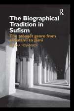 The Biographical Tradition in Sufism: The Tabaqat Genre from al-Sulami to Jami