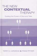 The New Contextual Therapy: Guiding the Power of Give and Take