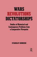 Wars, Revolutions and Dictatorships: Studies of Historical and Contemporary Problems from a Comparative Viewpoint