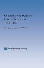 Children and the Criminal Law in Connecticut, 1635-1855: Changing Perceptions of Childhood