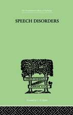 Speech Disorders: A Psychological Study of the Various Defects of Speech