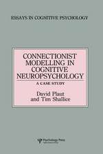 Connectionist Modelling in Cognitive Neuropsychology: A Case Study: A Special Issue of Cognitive Neuropsychology