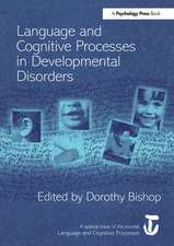 Language and Cognitive Processes in Developmental Disorders: A Special Issue of Language and Cognitive Processes