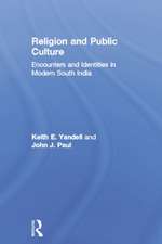 Religion and Public Culture: Encounters and Identities in Modern South India