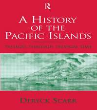 A History of the Pacific Islands: Passages through Tropical Time