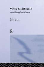 Virtual Globalization: Virtual Spaces/Tourist Spaces