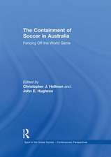 The Containment of Soccer in Australia: Fencing Off the World Game