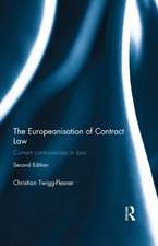 The Europeanisation of Contract Law: Current Controversies in Law