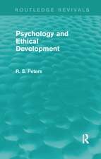 Psychology and Ethical Development (Routledge Revivals): A Collection of Articles on Psychological Theories, Ethical Development and Human Understanding