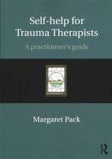 Self-help for Trauma Therapists: A Practitioner's Guide