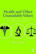 Health and Other Unassailable Values: Reconfigurations of Health, Evidence and Ethics