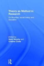 Theory as Method in Research: On Bourdieu, social theory and education