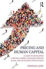 Pricing and Human Capital: A Guide to Developing a Pricing Career, Managing Pricing Teams, and Developing Pricing Skills