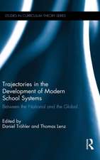 Trajectories in the Development of Modern School Systems: Between the National and the Global