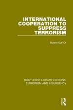 International Cooperation to Suppress Terrorism (RLE: Terrorism & Insurgency)