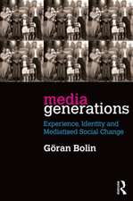 Media Generations: Experience, identity and mediatised social change