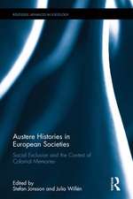 Austere Histories in European Societies: Social Exclusion and the Contest of Colonial Memories