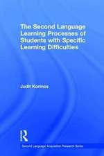 The Second Language Learning Processes of Students with Specific Learning Difficulties