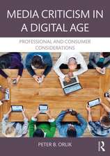 Media Criticism in a Digital Age: Professional And Consumer Considerations