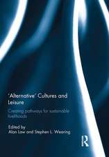 'Alternative' cultures and leisure: Creating pathways for sustainable livelihoods