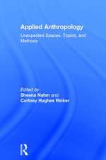 Applied Anthropology: Unexpected Spaces, Topics and Methods