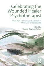 Celebrating the Wounded Healer Psychotherapist: Pain, Post-Traumatic Growth and Self-Disclosure