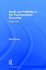 Death and Fallibility in the Psychoanalytic Encounter: Mortal Gifts