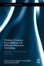 Children's Creative Music-Making with Reflexive Interactive Technology: Adventures in improvising and composing