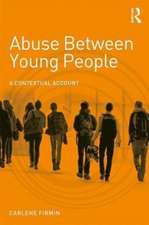 Abuse Between Young People: A Contextual Account