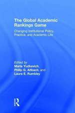 The Global Academic Rankings Game: Changing Institutional Policy, Practice, and Academic Life