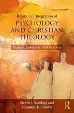 Relational Integration of Psychology and Christian Theology: Theory, Research, and Practice