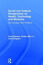 Social and Cultural Perspectives on Health, Technology and Medicine: Old Concepts, New Problems