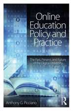 Online Education Policy and Practice: The Past, Present, and Future of the Digital University